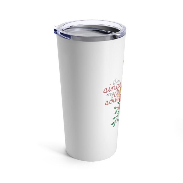 Vacuum Insulated Tumbler 20oz Then Sings My Soul - Image 3