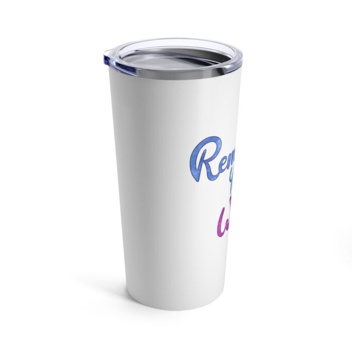 Vacuum Insulated Tumbler 20oz Remember Your Why - Image 3