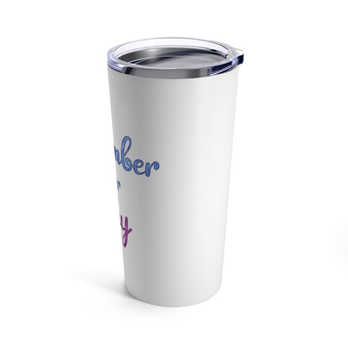 Vacuum Insulated Tumbler 20oz Remember Your Why - Image 4