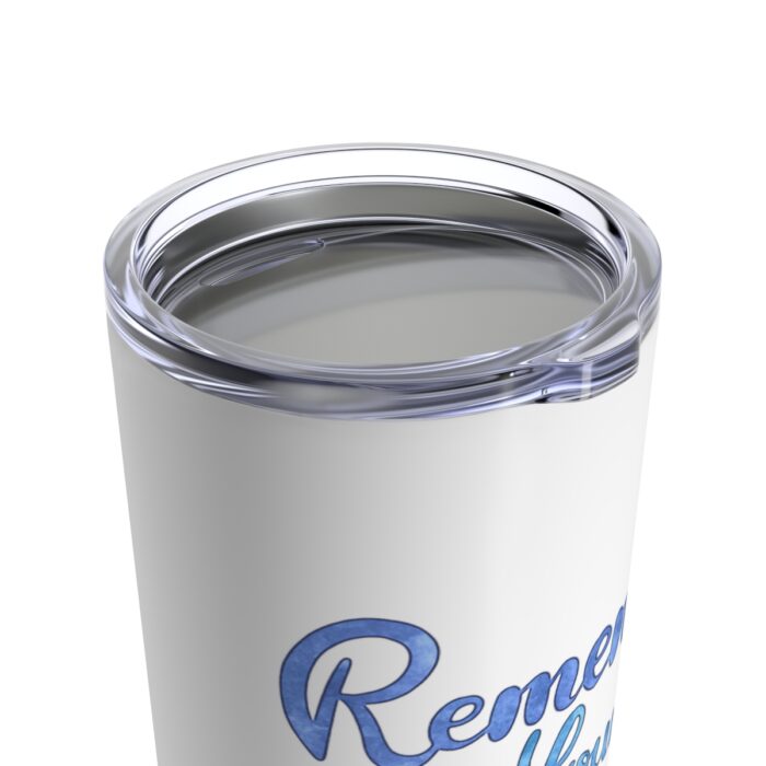 Vacuum Insulated Tumbler 20oz Remember Your Why - Image 6