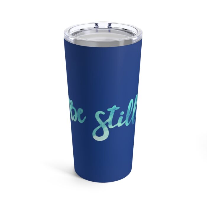 Vacuum Insulated Tumbler 20oz Be Still