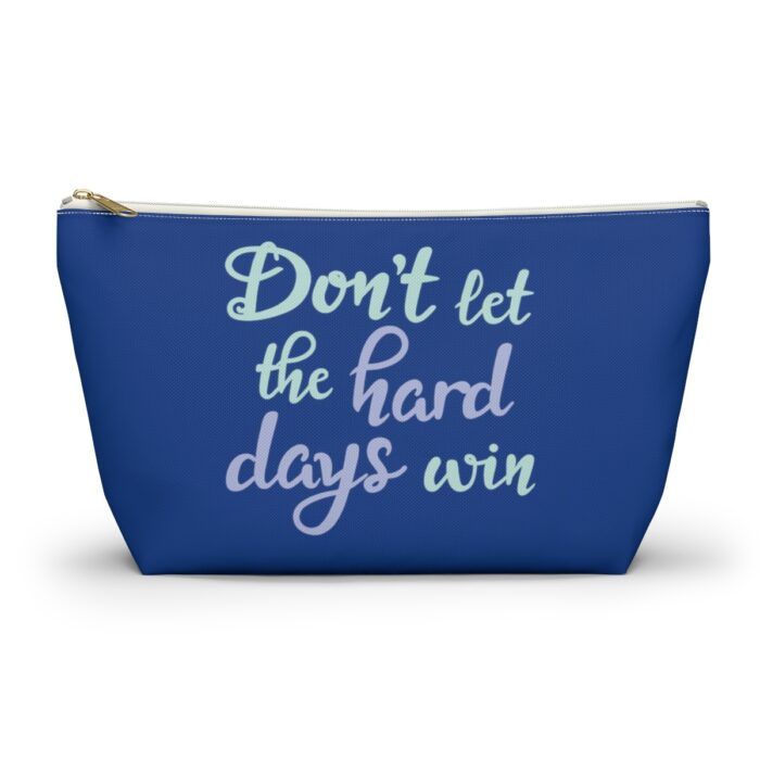 Cosmetic Bag Accessory Pouch Don’t Let The Hard Days Win - Image 7