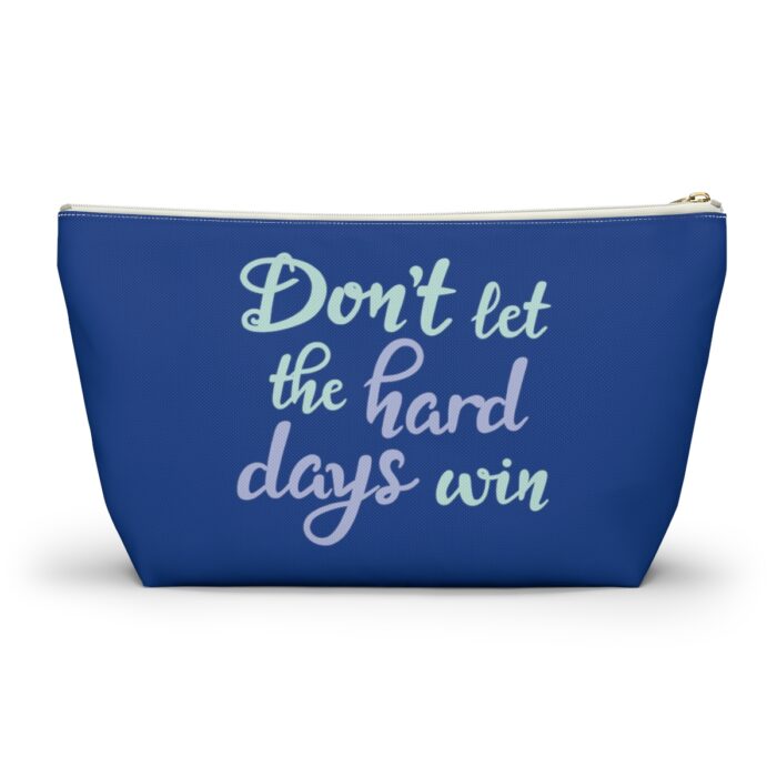 Cosmetic Bag Accessory Pouch Don’t Let The Hard Days Win - Image 8