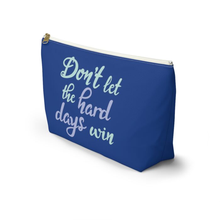 Cosmetic Bag Accessory Pouch Don’t Let The Hard Days Win - Image 9