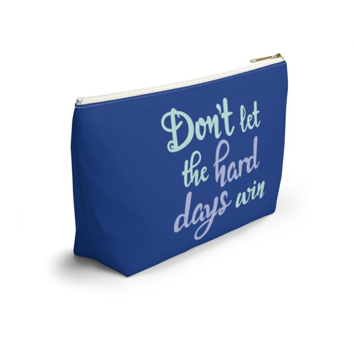 Cosmetic Bag Accessory Pouch Don’t Let The Hard Days Win - Image 10