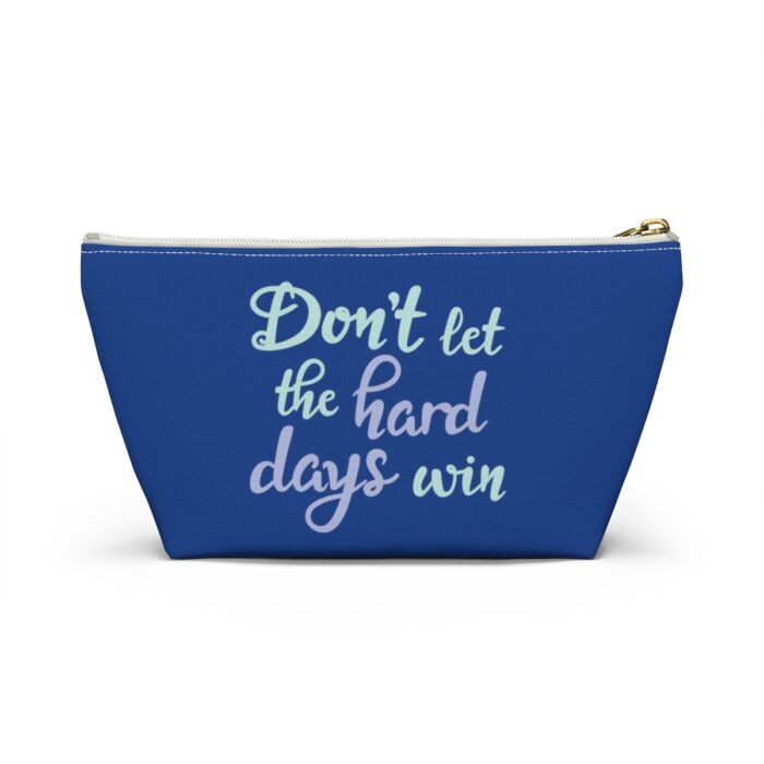 Cosmetic Bag Accessory Pouch Don’t Let The Hard Days Win - Image 2