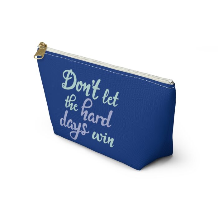 Cosmetic Bag Accessory Pouch Don’t Let The Hard Days Win - Image 3