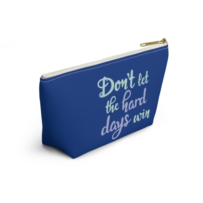 Cosmetic Bag Accessory Pouch Don’t Let The Hard Days Win - Image 4