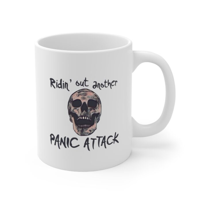 Mug 11oz Ridin’ Out Another Panic Attack