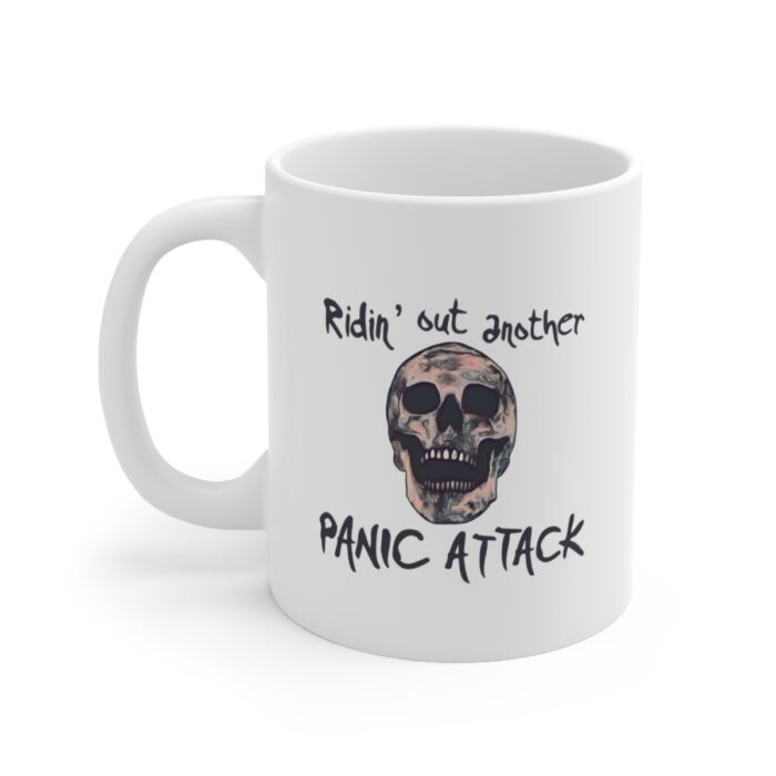 Mug 11oz Ridin’ Out Another Panic Attack - Image 3