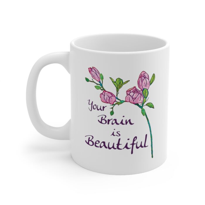 Mug 11oz Your Brain Is Beautiful - Image 3