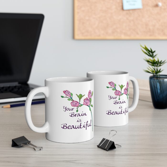 Mug 11oz Your Brain Is Beautiful - Image 5