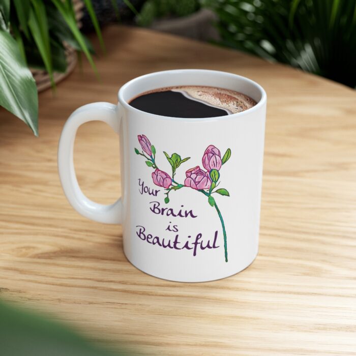 Mug 11oz Your Brain Is Beautiful - Image 8