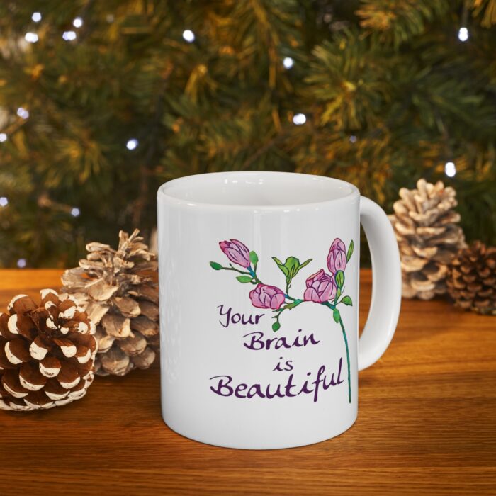 Mug 11oz Your Brain Is Beautiful - Image 9