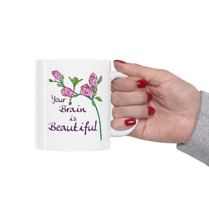 Mug 11oz Your Brain Is Beautiful - Image 12