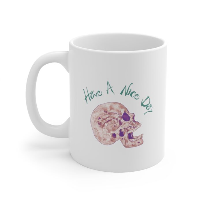 Mug 11oz Have A Nice Day