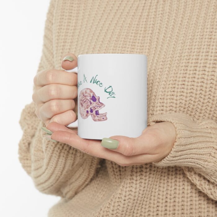 Mug 11oz Have A Nice Day - Image 10