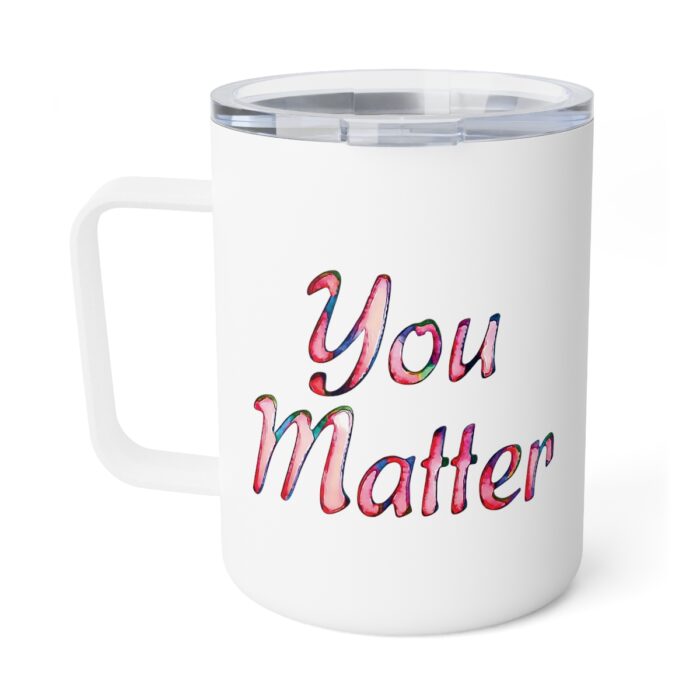 Insulated Mug 10oz You Matter