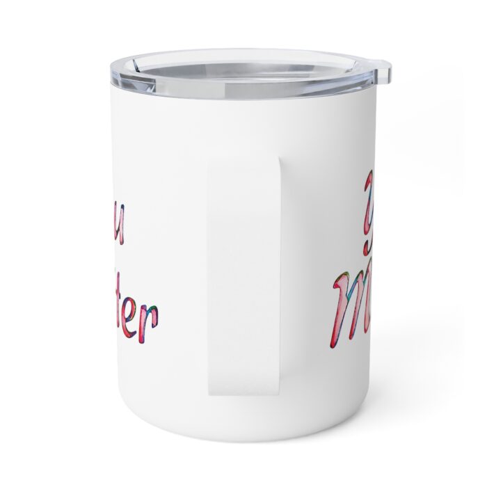 Insulated Mug 10oz You Matter - Image 3