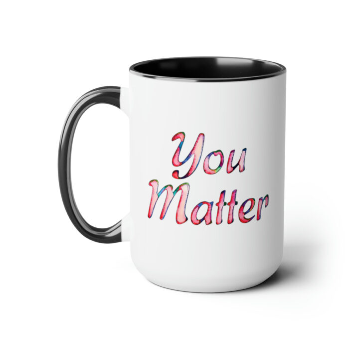 Two-Tone Mug 15oz You Matter - Image 6