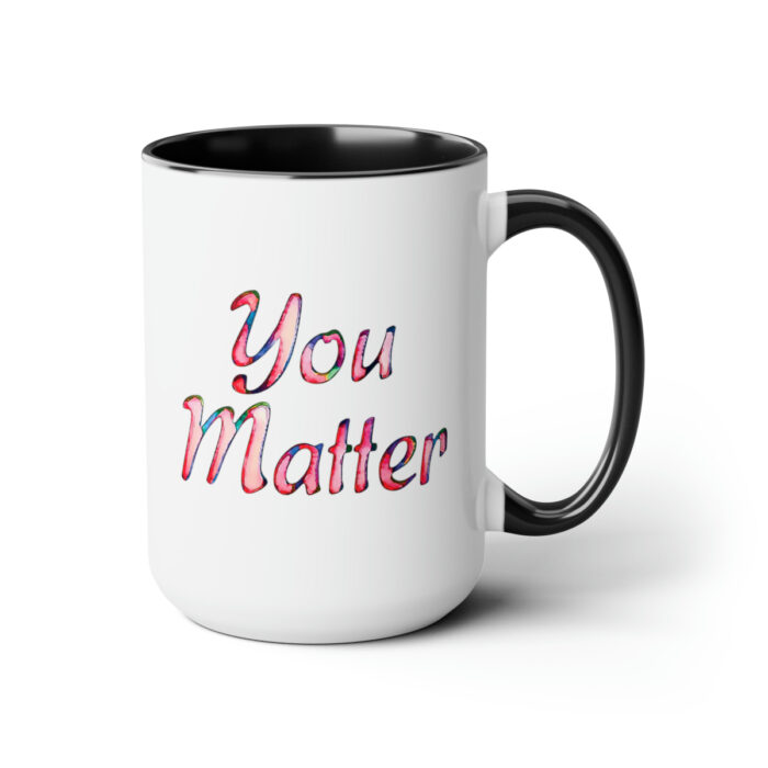 Two-Tone Mug 15oz You Matter - Image 8