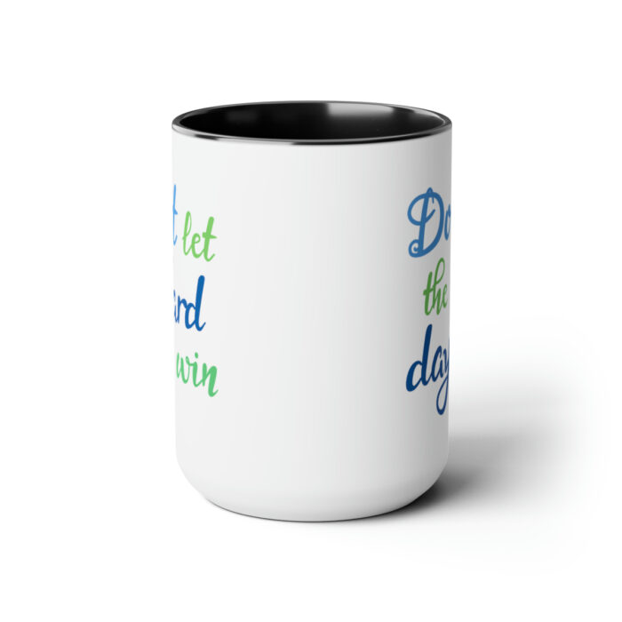 Two-Tone Mug 15oz Don't Let The Hard Days Win - Image 7