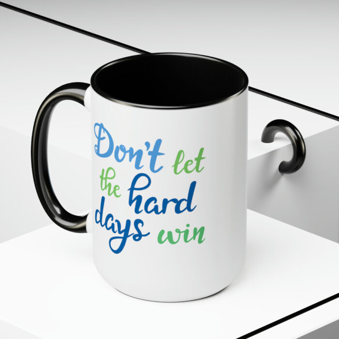 Two-Tone Mug 15oz Don't Let The Hard Days Win - Image 10