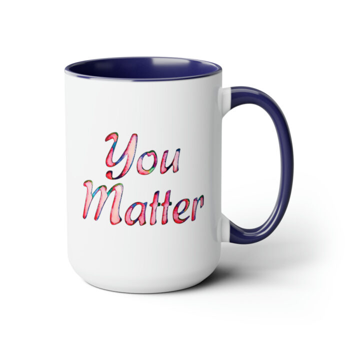 Two-Tone Mug 15oz You Matter