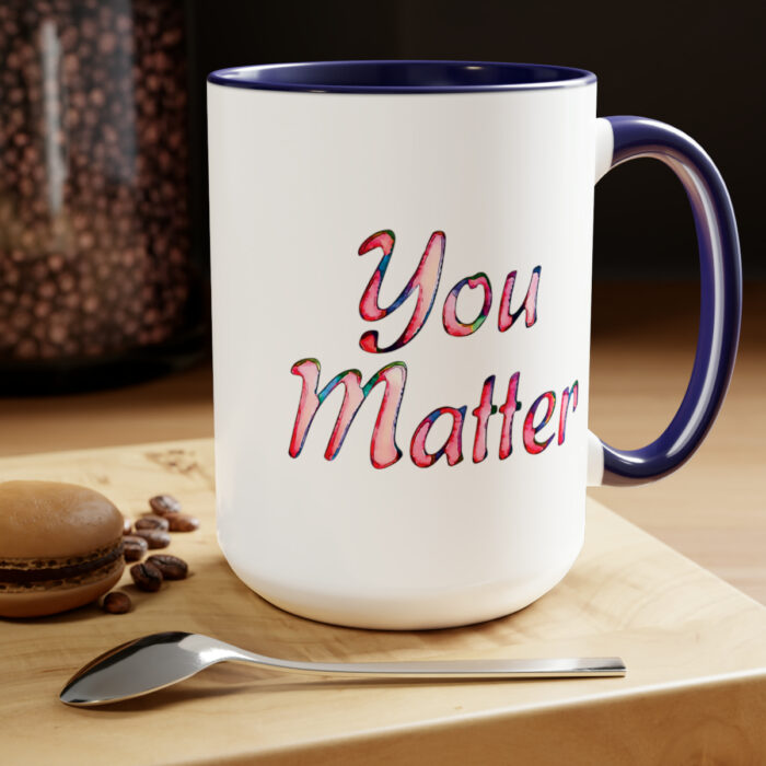 Two-Tone Mug 15oz You Matter - Image 4