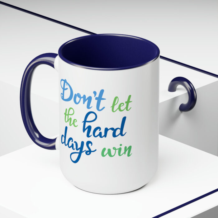 Two-Tone Mug 15oz Don't Let The Hard Days Win - Image 15