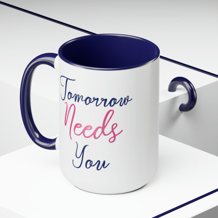 Two-Tone Mug 15oz Tomorrow Needs You - Image 5