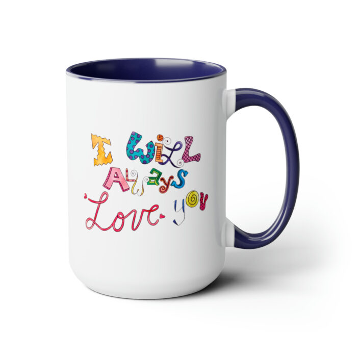 Two-Tone Mug 15oz I Will Always Love You