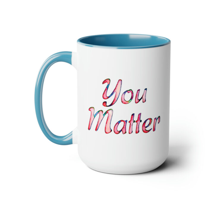 Two-Tone Mug 15oz You Matter - Image 11