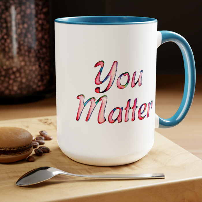 Two-Tone Mug 15oz You Matter - Image 14