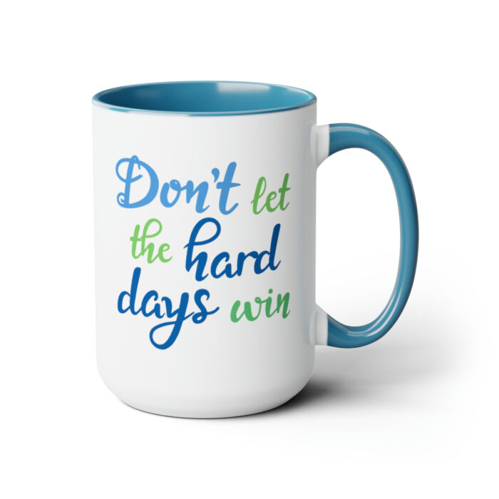 Two-Tone Mug 15oz Don't Let The Hard Days Win