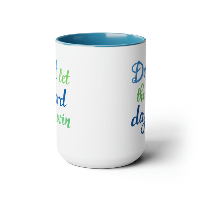 Two-Tone Mug 15oz Don't Let The Hard Days Win - Image 3