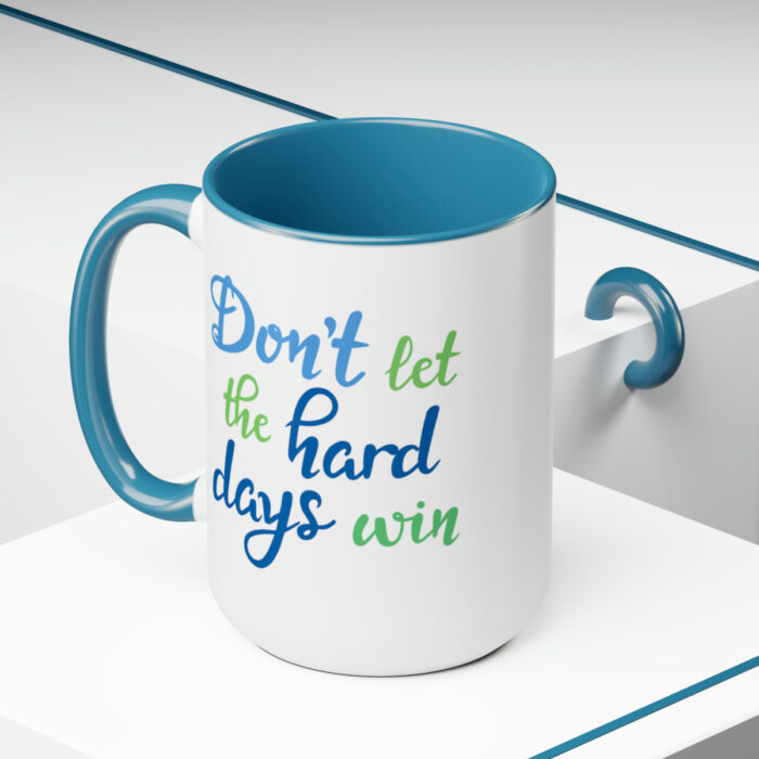 Two-Tone Mug 15oz Don't Let The Hard Days Win - Image 5