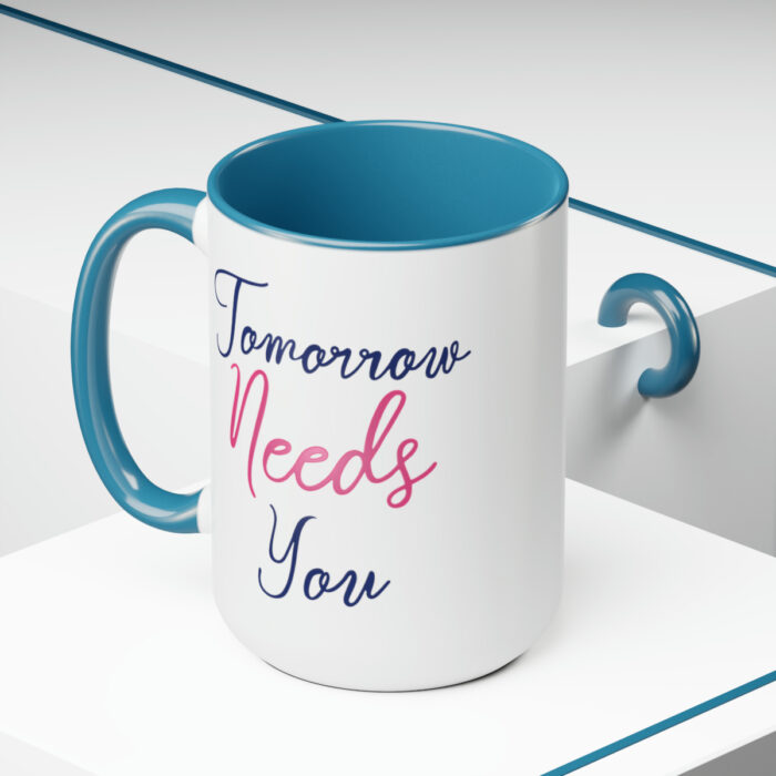 Two-Tone Mug 15oz Tomorrow Needs You - Image 15