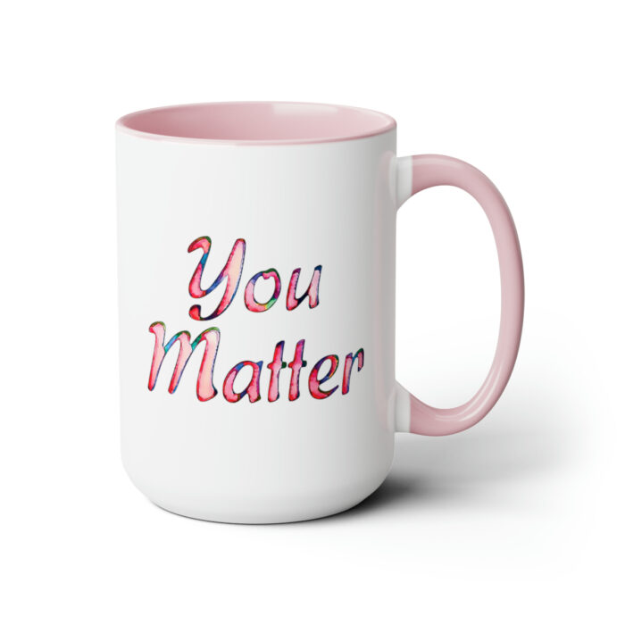 Two-Tone Mug 15oz You Matter - Image 18