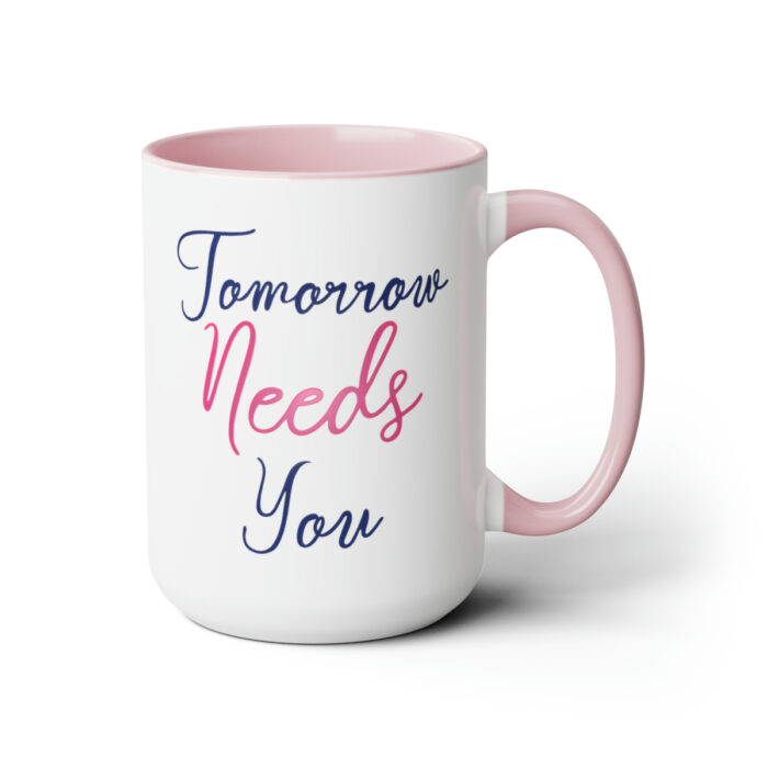 Two-Tone Mug 15oz Tomorrow Needs You - Image 18