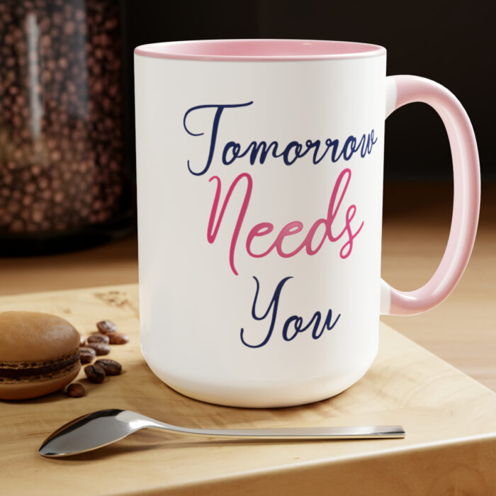 Two-Tone Mug 15oz Tomorrow Needs You - Image 19