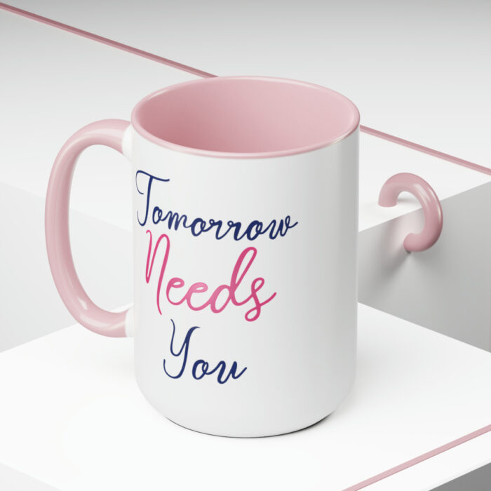 Two-Tone Mug 15oz Tomorrow Needs You - Image 20