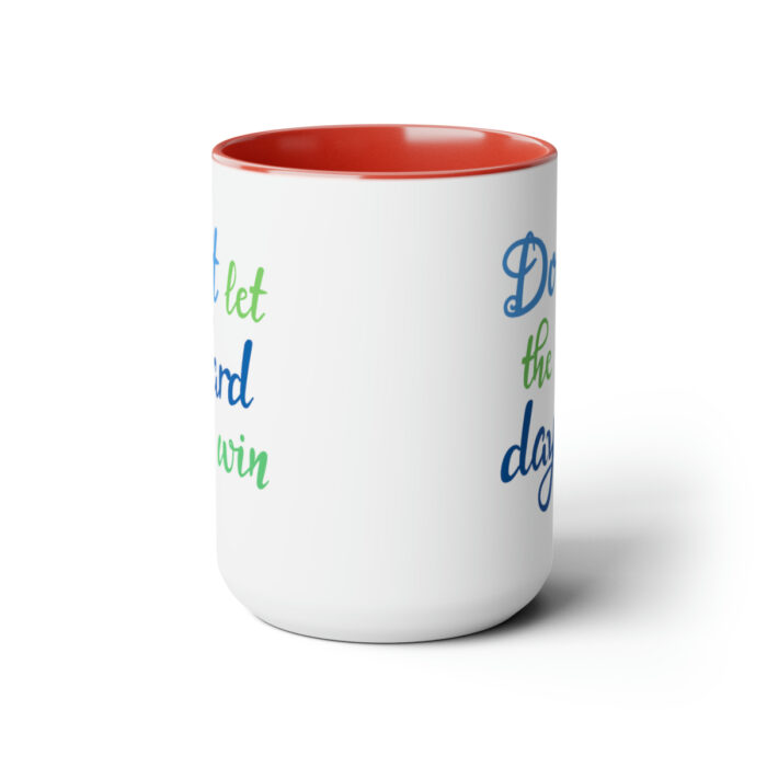 Two-Tone Mug 15oz Don't Let The Hard Days Win - Image 22