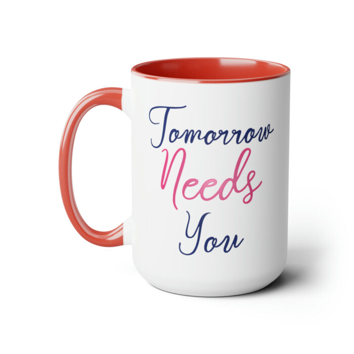 Two-Tone Mug 15oz Tomorrow Needs You - Image 21