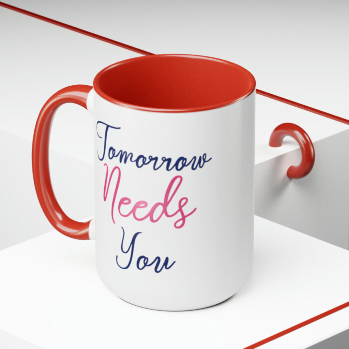 Two-Tone Mug 15oz Tomorrow Needs You - Image 25