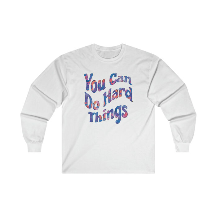 Long Sleeve Tee You Can Do Hard Things - Image 3