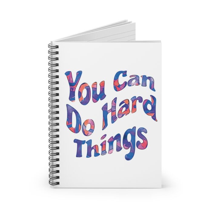 Spiral Notebook You Can Do Hard Things