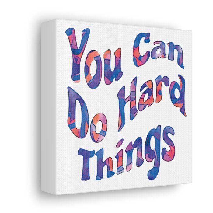 Canvas You Can Do Hard Things