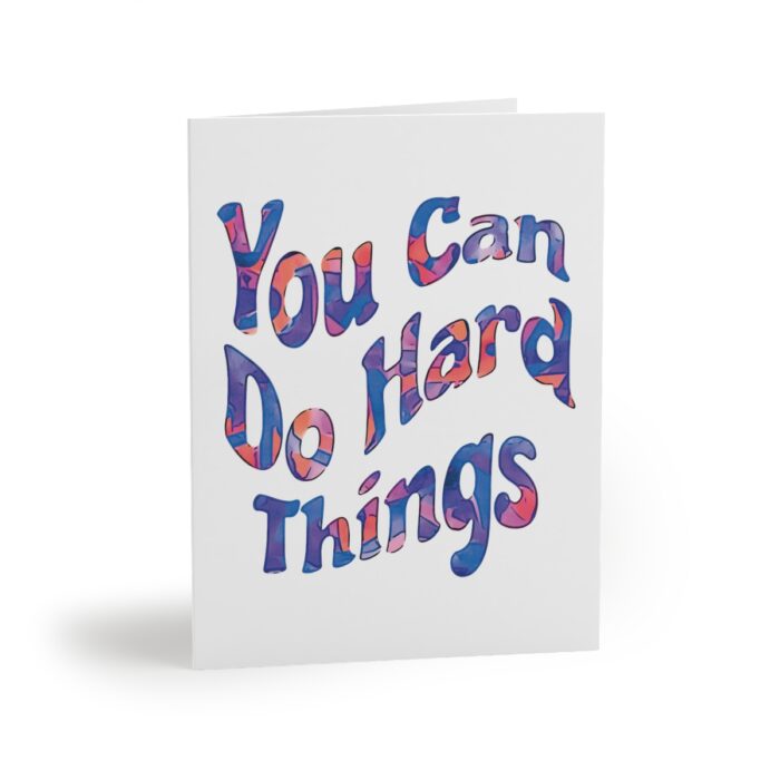 Greeting Cards You Can Do Hard Things