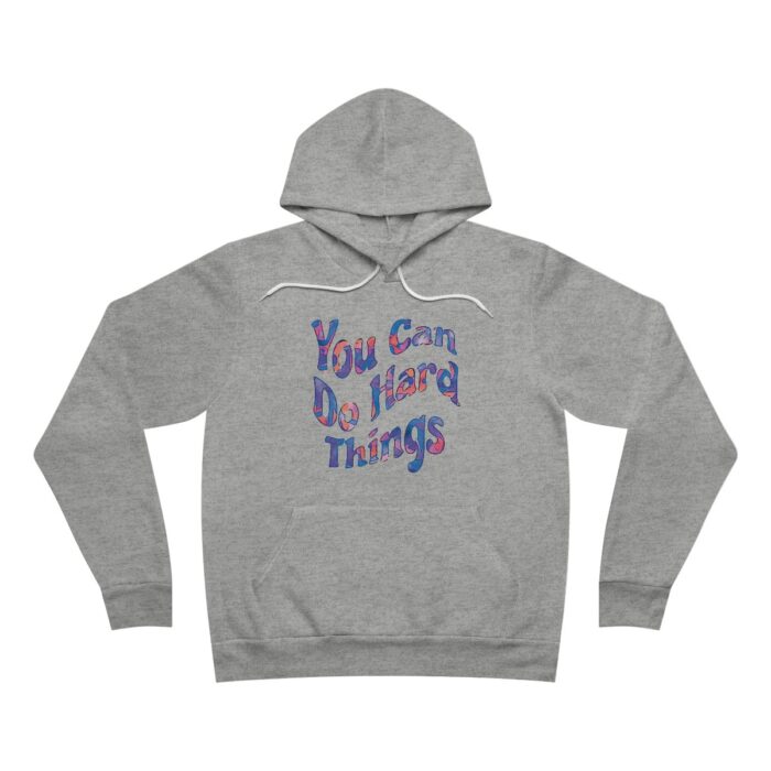 Premium Fleece Hoodie You Can Do Hard Things